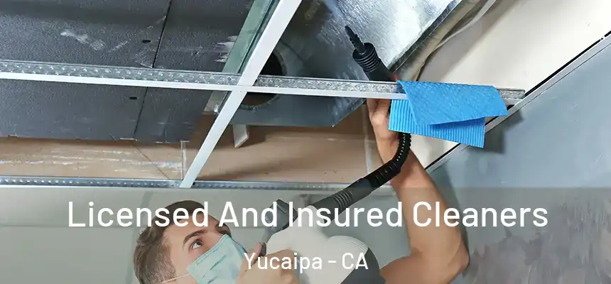 Licensed And Insured Cleaners Yucaipa - CA
